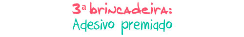Brincadeira  Adesivo premiado