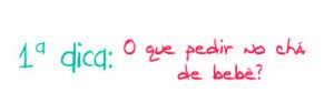 o que pedir no chá de bebê