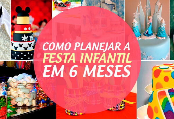 Como planejar a festa infantil em 6 meses