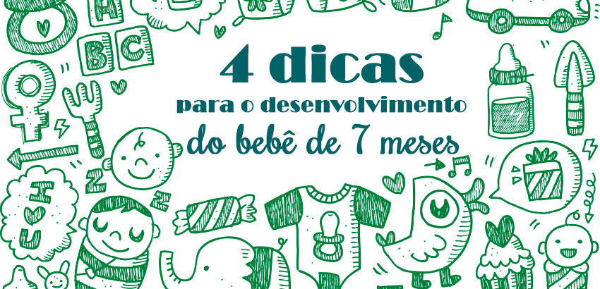 Bebê de 7 meses – 4 melhores dicas para o crescimento