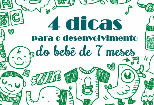 Bebê de 7 meses – 4 melhores dicas para o crescimento